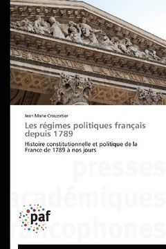 portada Les Régimes Politiques Français Depuis 1789: Histoire Constitutionnelle et Politique de la France de 1789 à nos Jours (en Francés)