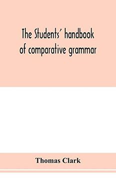 portada The Students' Handbook of Comparative Grammar. Applied to the Sanskrit, Zend, Greek, Latin, Gothic, Anglo-Saxon, and English Languages (in English)