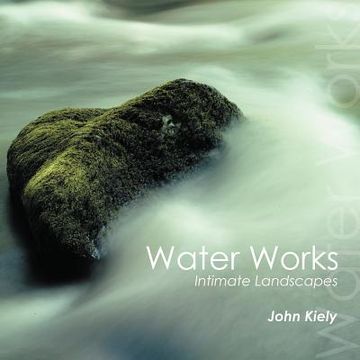 portada water works: intimate landscapes (en Inglés)
