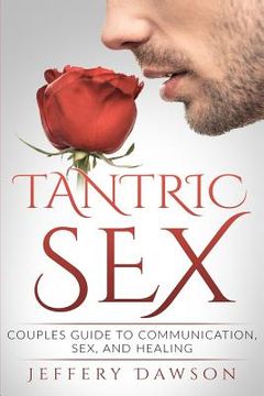 portada Tantric Sex: Couples Guide: Communication, Sex And Healing (en Inglés)