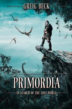 portada Primordia: In Search of the Lost World (in English)