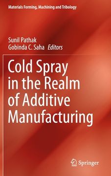 portada Cold Spray in the Realm of Additive Manufacturing (en Inglés)