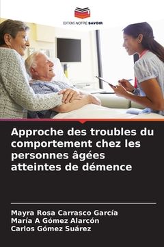 portada Approche des troubles du comportement chez les personnes âgées atteintes de démence (en Francés)