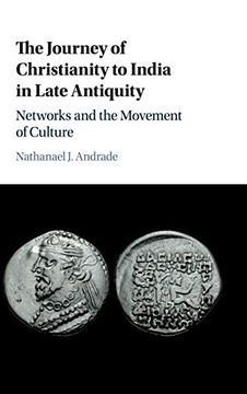 portada The Journey of Christianity to India in Late Antiquity: Networks and the Movement of Culture (in English)