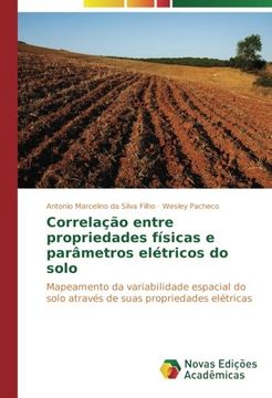 portada Correlação entre propriedades físicas e parâmetros elétricos do solo: Mapeamento da variabilidade espacial do solo através de suas propriedades elétricas (Portuguese Edition)