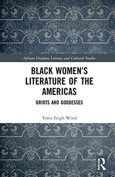 portada Black Women'S Literature of the Americas: Griots and Goddesses (Routledge African Diaspora Literary and Cultural Studies) (en Inglés)