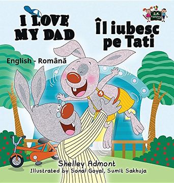portada I Love My Dad: English Romanian Bilingual Edition (English Romanian Bilingual Collection) (Romanian Edition)