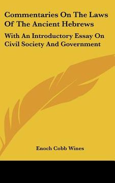 portada commentaries on the laws of the ancient hebrews: with an introductory essay on civil society and government (in English)