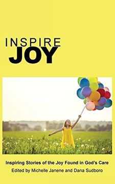 portada Inspire Joy: Inspiring Stories of the joy Found in God's Care (Inspire Anthology) (en Inglés)