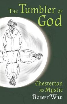 portada The Tumbler of God: Chesterton as Mystic (in English)