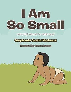 portada I Am So Small: I Am Not Afraid to Walk Now (en Inglés)