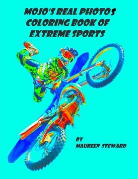 portada MoJo's Real Photos Coloring Book Of Extreme Sports (en Inglés)