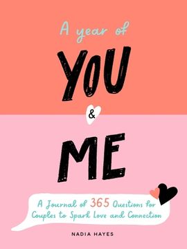portada A Year of You and Me: A Journal of 365 Questions for Couples to Spark Love and Connection (en Inglés)