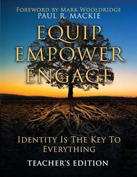 portada Equip Engage Empower: Identity Is The Key To Everything Teacher's Edition (en Inglés)