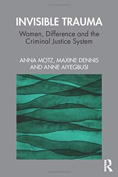 portada Invisible Trauma: Women, Difference and the Criminal Justice System (in English)