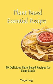 portada Plant Based Essential Recipes: 50 Delicious Plant Based Recipes for Tasty Meals (en Inglés)