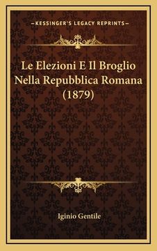 portada Le Elezioni E Il Broglio Nella Repubblica Romana (1879) (in Italian)