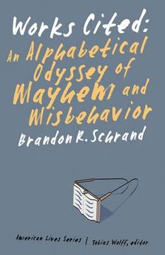 portada works cited: an alphabetical odyssey of mayhem and misbehavior (in English)
