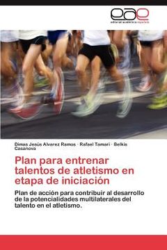 portada plan para entrenar talentos de atletismo en etapa de iniciaci n (en Inglés)