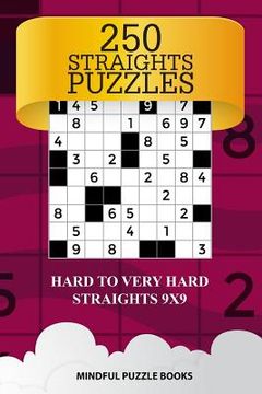 portada 250 Straights Puzzles: Hard to Very Hard Straights 9x9 (en Inglés)