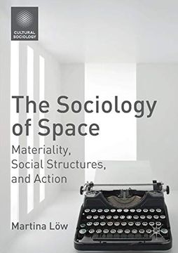 portada The Sociology of Space: Materiality, Social Structures, and Action (Cultural Sociology) (in English)