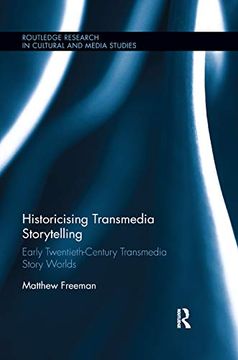 portada Historicising Transmedia Storytelling: Early Twentieth-Century Transmedia Story Worlds (Routledge Research in Cultural and Media Studies) 