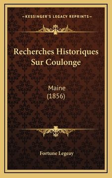 portada Recherches Historiques Sur Coulonge: Maine (1856) (en Francés)