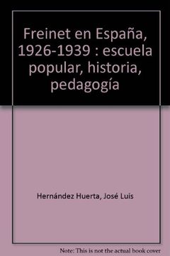 portada Freinet en España (1926-1939): Escuela popular, historia, pedagogía