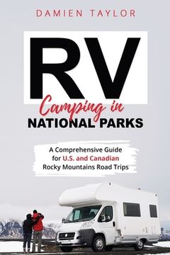 portada RV Camping in National Parks: A Comprehensive Guide for U.S. and Canadian Rocky Mountains Road Trips (in English)