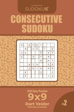 portada Consecutive Sudoku - 200 Easy Puzzles 9x9 (Volume 2) (in English)