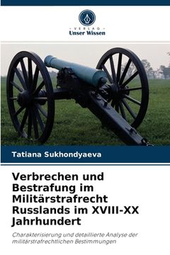 portada Verbrechen und Bestrafung im Militärstrafrecht Russlands im XVIII-XX Jahrhundert (en Alemán)