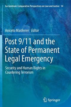 portada Post 9/11 and the State of Permanent Legal Emergency: Security and Human Rights in Countering Terrorism