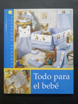 portada Todo para el bebé: más de 100 proyectos explicados paso a paso (in Spanish)