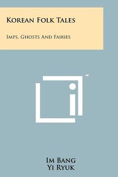 portada korean folk tales: imps, ghosts and fairies (en Inglés)
