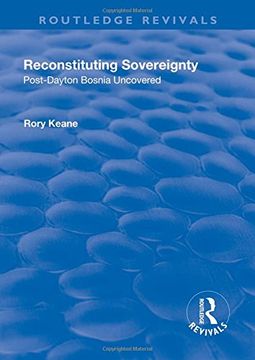 portada Reconstituting Sovereignty: Post-Dayton Bosnia Uncovered