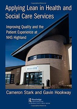 portada Applying Lean in Health and Social Care Services: Improving Quality and the Patient Experience at nhs Highland 