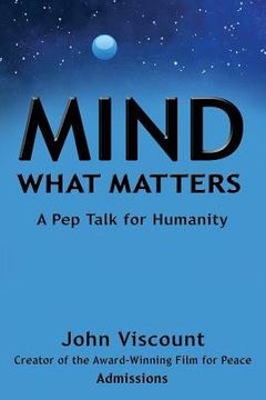 portada Mind What Matters: A Pep Talk for Humanity (en Inglés)
