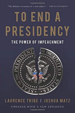 portada To end a Presidency: The Power of Impeachment (in English)