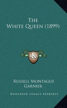 portada the white queen (1899) (en Inglés)