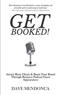 portada Get Booked! Attract More Clients & Boost Your Brand Through Business Podcast Guest Appearances (en Inglés)