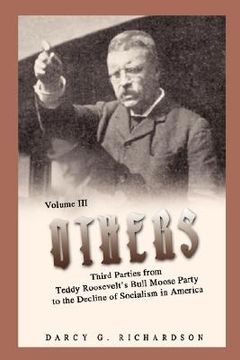 portada others: third parties from teddy roosevelt's bull moose party to the decline of socialism in america (en Inglés)