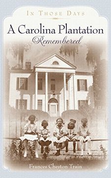 portada A Carolina Plantation Remembered: In Those Days (en Inglés)