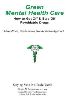 portada Green Mental Health Care: How To Get Off & Stay Off Psychiatric Drugs