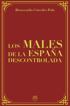 portada Los Males de la España Descontrolada (in Spanish)