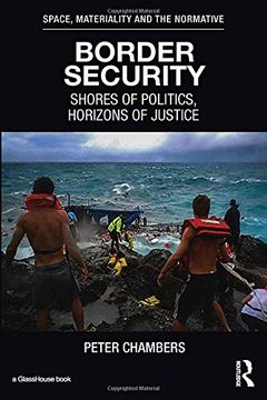 portada Border Security: Shores of Politics, Horizons of Justice (Space Materiality and the Norm)