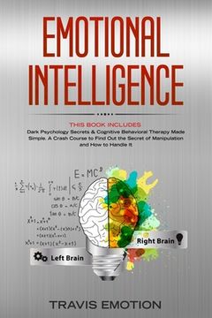 portada Emotional Intelligence: This Book Includes: Dark Psychology Secrets & Cognitive Behavioral Therapy Made Simple. A Crash Course to Find Out the (en Inglés)