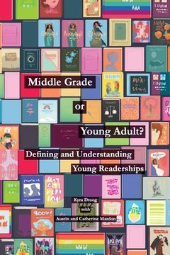 portada Middle Grade or Young Adult? Defining and Understanding Young Readerships (en Inglés)
