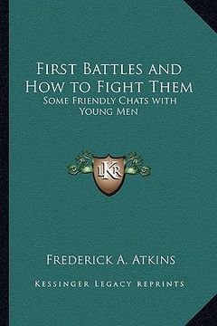 portada first battles and how to fight them: some friendly chats with young men (en Inglés)
