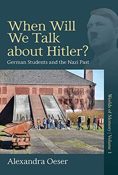 portada When Will we Talk About Hitler? German Students and the Nazi Past (Worlds of Memory, 1) (en Inglés)