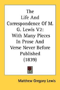 portada the life and correspondence of m. g. lewis v2: with many pieces in prose and verse never before published (1839) (in English)